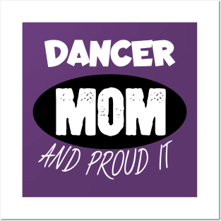 Dancer mom and proud it Posters and Art